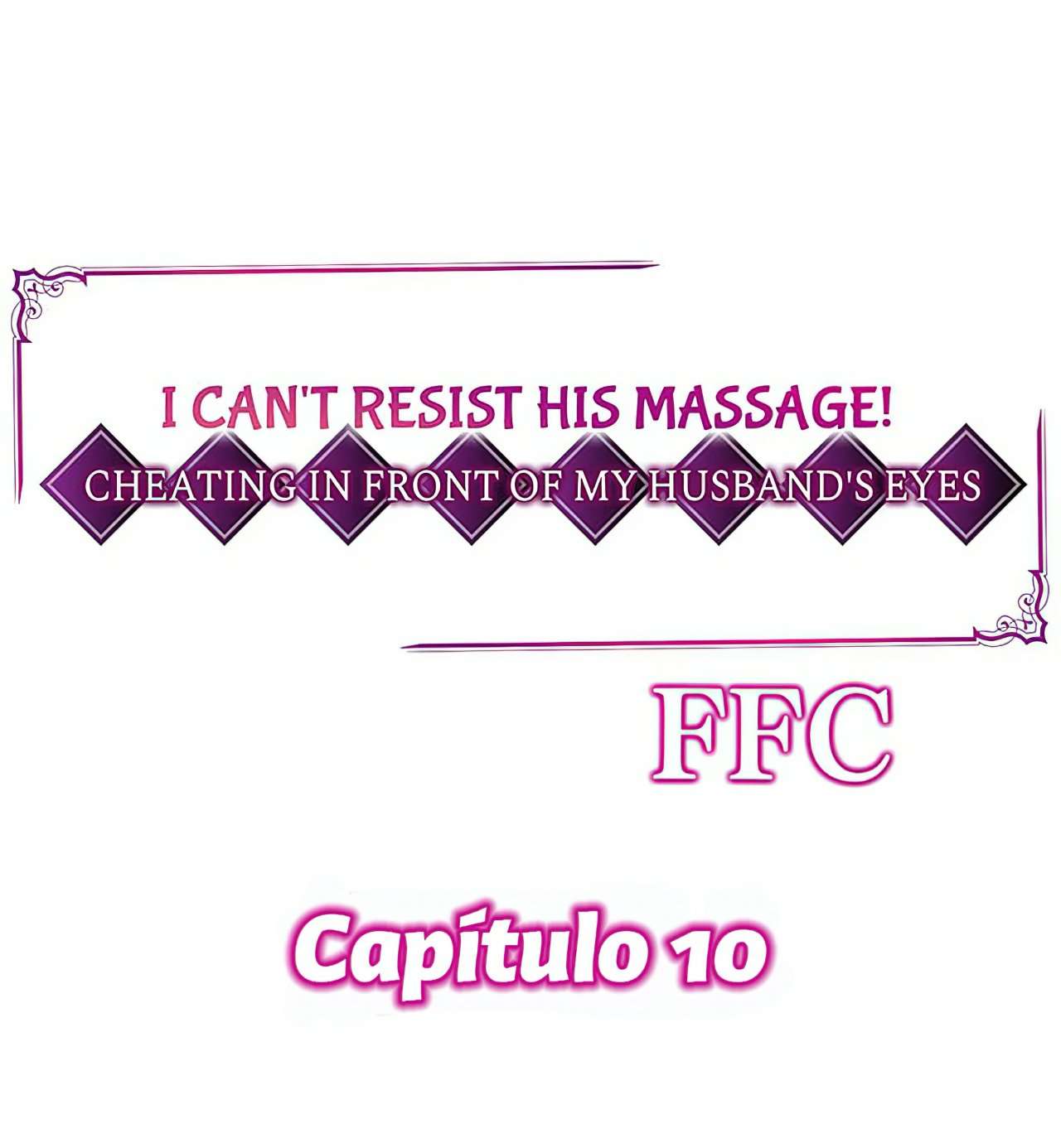 ¡No puedo resistirme a su masaje! Haciendo trampa delante de los ojos de mi esposo Capítulo 10 - Página 2